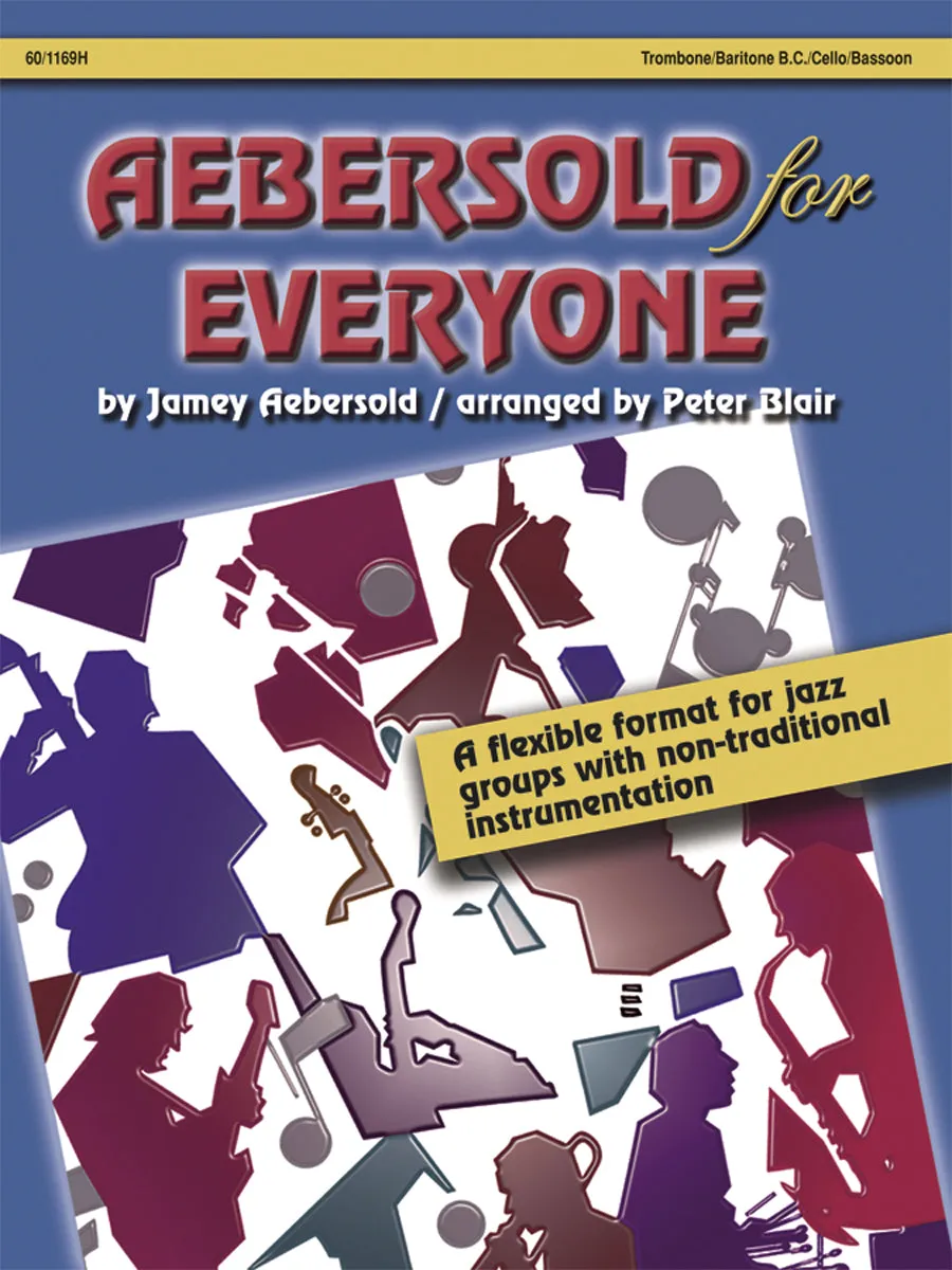 Aebersold for Everyone - Flute/Vibes/Oboe/Violin - Trombone/baritone bc/cello/bassoon