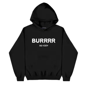 BURRRR HOODIE