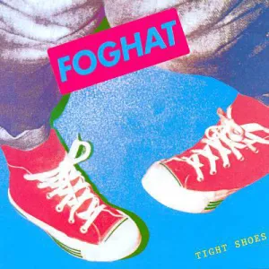 Foghat - Tight Shoes