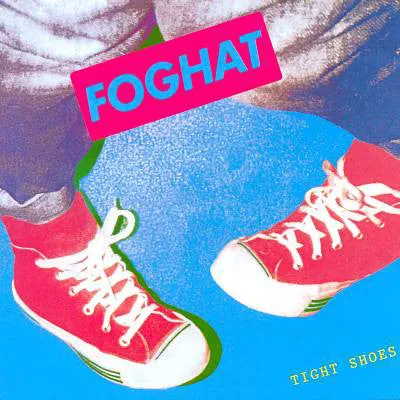 Foghat - Tight Shoes
