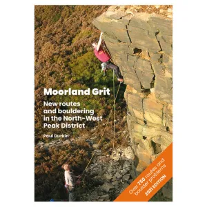 Moorland Grit: Routes & Bouldering in the NW Peak