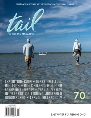 Tail Fly Fishing Magazine #70 - March / April 2024