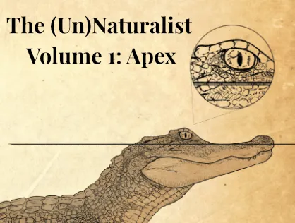 The (Un)Naturalist  Volume 1: Apex   PDF